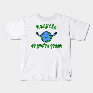 Recycle or You’re Trash Kids T-Shirt